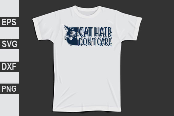 Cat Svg Design, Cat Hair, Don t Care Review