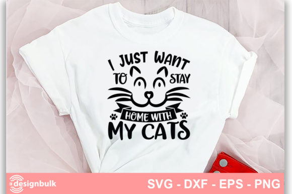 I Just Want to Stay Home with My Cat SVG